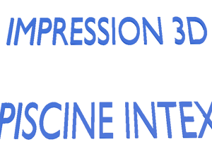 Impression 3D piscine INTEX